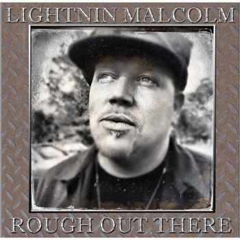 Lightnin' Malcolm - Rough Out There