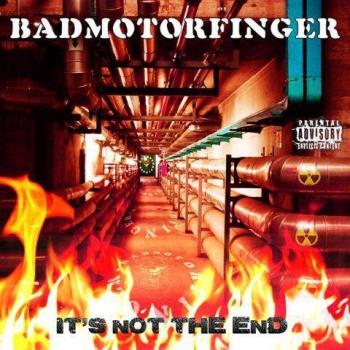 Badmotorfinger - It's Not The End