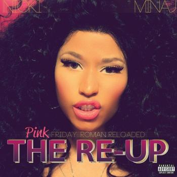 Nicki Minaj - Pink Friday: Roman Reloaded the Re-Up