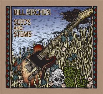 Bill Kirchen - Seeds And Stems