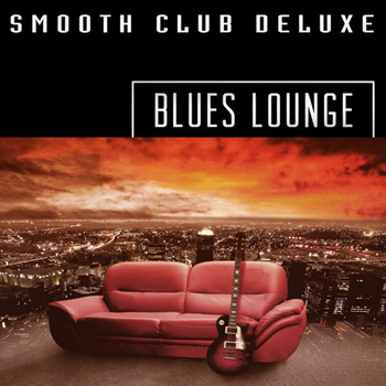 Smooth Club Deluxe - Blues Lounge