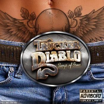Trucker Diablo - Songs Of Iron