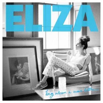 Eliza Doolittle - Big When I Was Little
