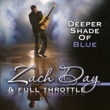 Zach Day & Full Throttle - Deeper Shade of Blue