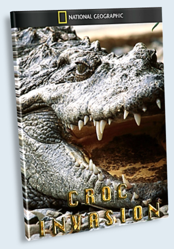 National Geographic:   / National Geographic: Croc Invasion DUB