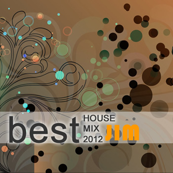Dj JIM - Best 2012 House mix