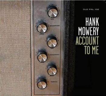 Hank Mowery - Account To Me