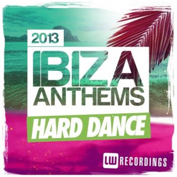 VA - Ibiza Summer 2013 Anthems - Hard Dance