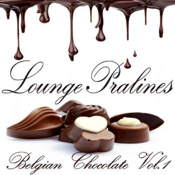 VA - Lounge Pralines, Belgian Chocolate, Vol. 1