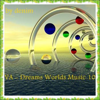 VA - Dreams Worlds Music 10