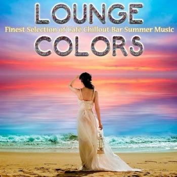VA - Lounge Colors Finest Selection of Cafe Chillout Bar Summer Music