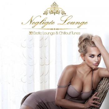 VA - Negligee Lounge - 30 Erotic Lounge & Chillout Tunes