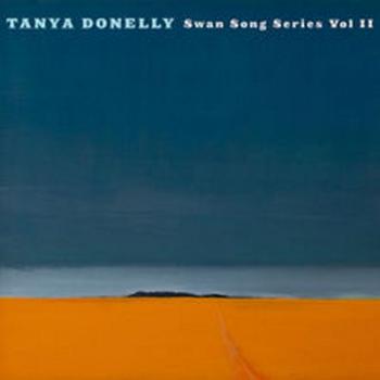 Tanya Donelly - Swan Song Series Vol. 2