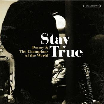 Danny And The Champions Of The World - Stay True
