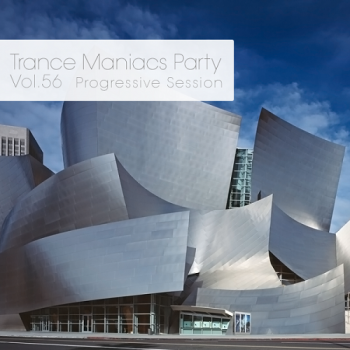 VA - Trance Maniacs Party: Progressive Session #56