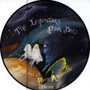 The Legendary Pink Dots - The Curse Of Marie Antoinette