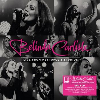 Belinda Carlisle - Live From Metropolis Studios