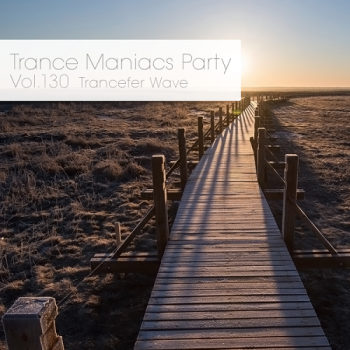 VA - Trance Maniacs Party: Trancefer Wave #130