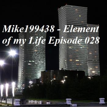 Mike199438 - Element of my Life Episode 028