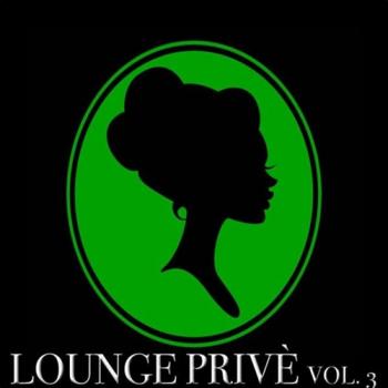VA - Lounge Prive, Vol. 3 (50 Chill Out Selection)