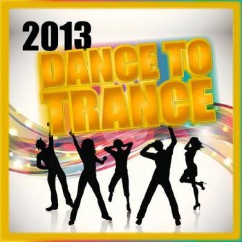 VA - Dance To Trance 2013