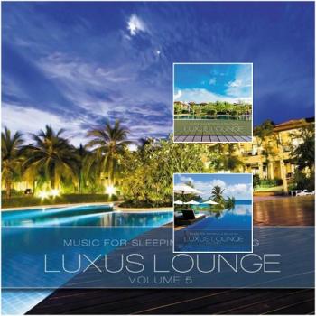 VA - Luxus Lounge, Vol. 5-7
