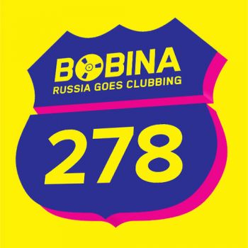 Bobina - Russia Goes Clubbing #278