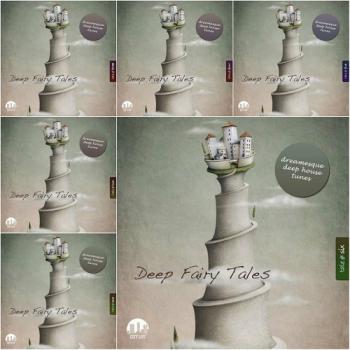 VA - Deep Fairy Tales Vol 1-6: Dreamesque Deep House Tunes