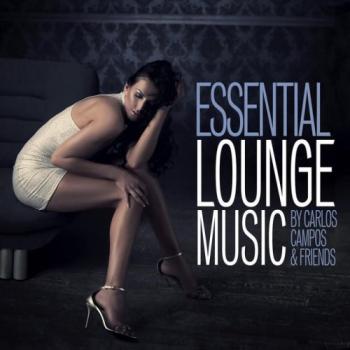 VA - Essential Lounge Music by Carlos Campos & Friends