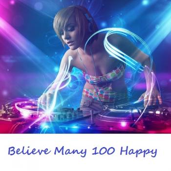 VA - Believe Many 100 Happy