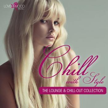 VA - Chill With Style - The Lounge & Chill-Out Collection Vol 2