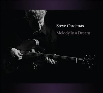Steve Cardenas - Melody In A Dream