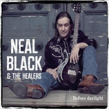 Neal Black & The Healers - Before Daylight