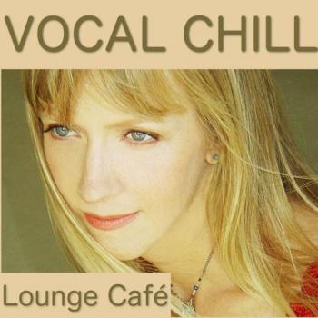 Lounge Cafe - Vocal Chill