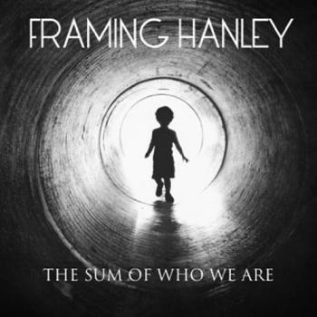 Framing Hanley - The Sum of Who We Are