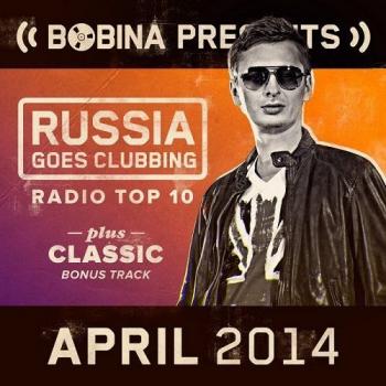 Bobina - Russia Goes Clubbing Radio Top 10 April