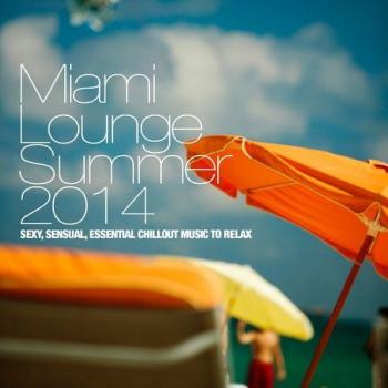 VA - Miami Lounge Summer 2014 Sexy Sensual Essential Chillout Music to Relax