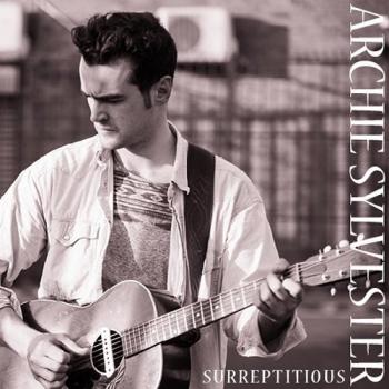 Archie Sylvester - Surreptitious