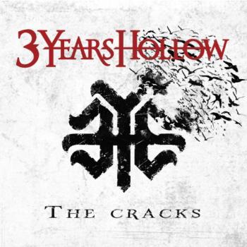 3 Years Hollow - The Cracks