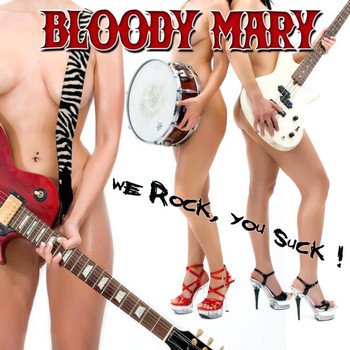 Bloody Mary - We Rock, You Suck!