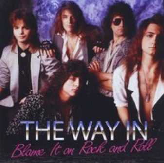 The Way In - Blame It On Rock And Roll