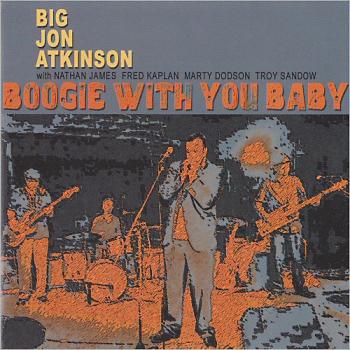 Big John Atkinson - Boogie With You Baby