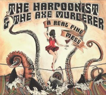 The Harpoonist & the Axe Murderer - A Real Fine Mess