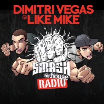 Dimitri Vegas Like MIke Smash The House Radio 64