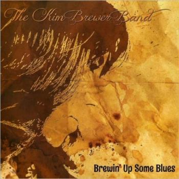 The Kim Brewer Band - Brewin' Up Some Blues