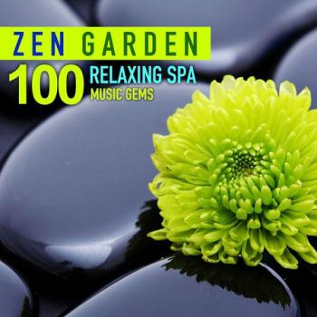VA - Zen Garden 100 Relaxing Spa Music Gems for Wellness Massage Relaxation and Serenity