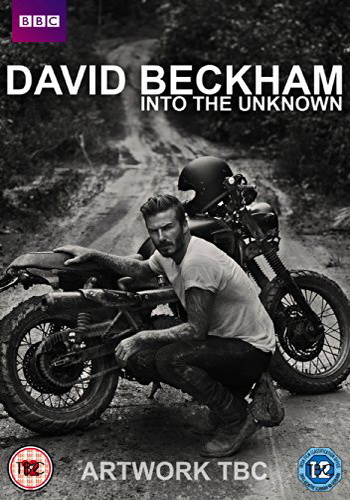 BBC.  .    / BBC. David Beckham. Into the Unknown MVO