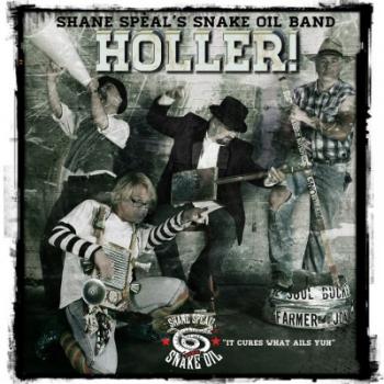 Shane Speal's Snake Oil Band - Holler!
