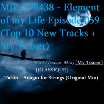 Mike199438 - Element of my Life Episode 059 (Top 10 New Tracks + My Teaser)