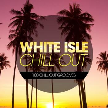 VA - White Isle Chill Out 100 Chill Out Grooves